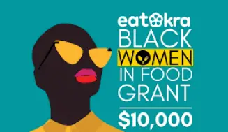 EatOkra Black Women in Food Grants 2022. ($10,000)