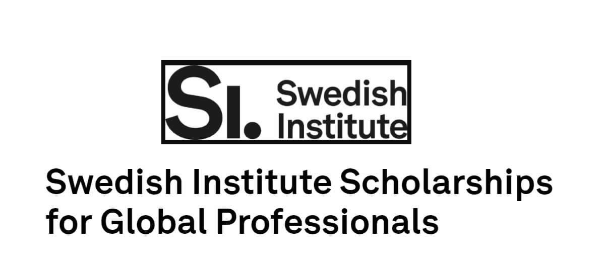 Swedish Institute Scholarships for Global Professionals Your Opportunities Africa
