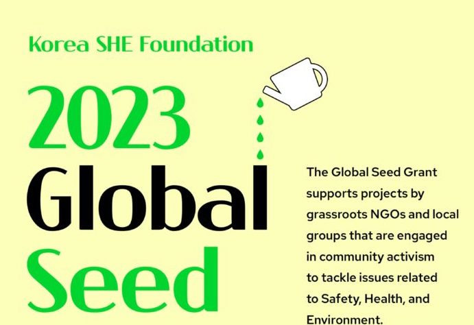 Applications are being accepted for the 2023 Global Seed Grant Organization: Korea Safety Health Environment (SHE) Foundation