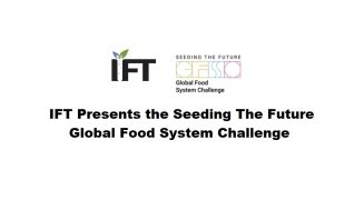IFT Global Food System Challenge Applications Are Now Being Accepted. Grant: $25,000 USD