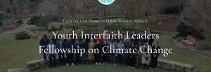 Youth Interfaith Leaders Fellowship on Climate Change (Fully Funded), Fully funded, funding, funding opportunities, Fellowships, fellowship